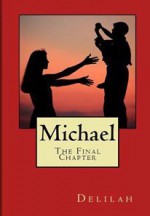 Michael, the Final Chapter - Delilah