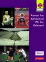 Revise For Advanced Pe For Edexcel: Evaluation Pack - Jon Spence