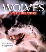 Wolves & Their Relatives - Erik D. Stoops, Dagmar Fertl