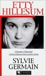 Etty Hillesum - Sylvie Germain