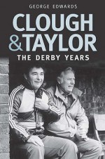 Right Place Right Time - The Inside Story of Clough's Derby Days - George Edwards