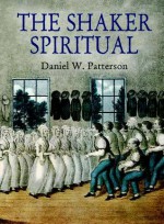 The Shaker Spiritual - Daniel W. Patterson