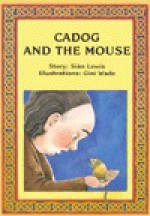 Cadog and the Mouse (Folk Tales from Wales) - Sian Lewis