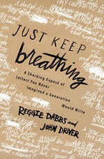 Just Keep Breathing - Reggie Dabbs, John Driver