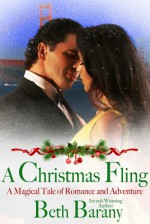 A Christmas Fling: A Magical Tale of Romance and Adventure - Beth Barany