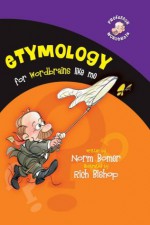 Etymology for Wordbrains Like Me - Norm Bomer, Rich Bishop