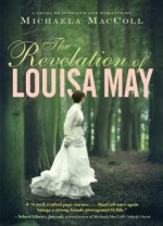 The Revelation of Louisa May - Michaela MacColl