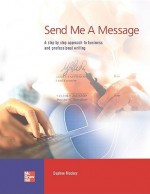 Send Me a Message - Student Book: A Step-By-Step Approach to Business and Professional Writing - Daphne Mackey