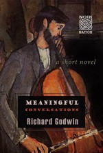 Meaningful Conversations - Richard Godwin