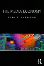 The Media Economy - Alan Albarran