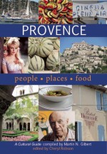 Provence: People, Places, Food: A Cultural Guide - Cheryl Robson, Cheryl Robson