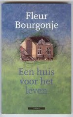 Een huis voor het leven - Fleur Bourgonje