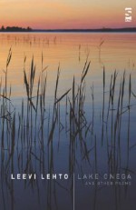 Lake Onega and Other Poems - Leevi Lehto