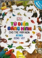 Illustrated Dictionary for Young Children - Hide and Seek - Animals (Vietnamese Edition) - Sarah Davis, Dawn Sirett