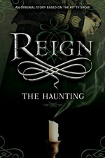 Reign: The Haunting - Lily Blake