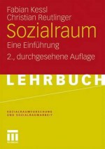 Sozialraum: Eine Einfuhrung - Fabian Kessl, Christian Reutlinger, Ulrich Deinet