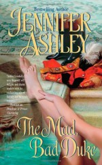 The Mad, Bad Duke - Jennifer Ashley