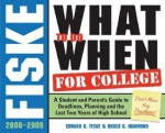 Fiske What to Do When for College, 4e: A Student and Parent's Guide to Deadlines, Planning and the Last 2 Years of High School - Edward Fiske, Bruce Hammond