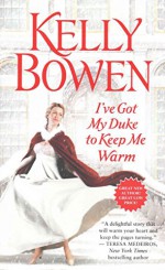 [(I've Got My Duke to Keep Me Warm)] [By (author) Kelly Bowen] published on (December, 2014) - Kelly Bowen