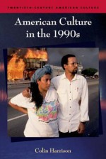 American Culture in the 1990s - Colin Harrison