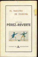 El maestro de esgrima (Narrativa Mondadori) (Spanish Edition) - Arturo Perez-Reverte