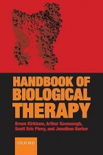 The Handbook of Biological Therapy - Bruce Kirkham, Jonathan Barker, Arthur Kavanaugh, Scott Eric Plevy