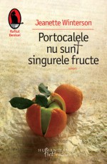 Portocalele nu sunt singurele fructe - Jeanette Winterson, Vali Florescu