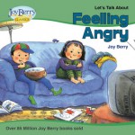 Let's Talk About Feeling Angry - Joy Berry