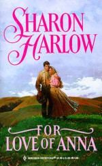 For Love of Anna - Sharon Harlow