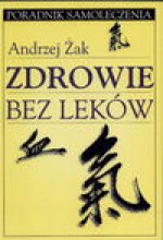 Zdrowie bez leków - Andrzej Żak