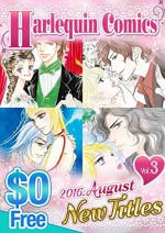 [FREE] Harlequin comics 2016. August New Titles vol.3 - Anne Ashley, Liz Fielding, Chantelle Shaw, Trish Morey, Masami Hoshino, Akemi Maki, Yu Kohaku, Rieko Hamada