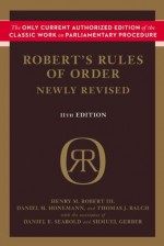 Robert's Rules of Order Newly Revised, 11th edition - Henry M. Robert III, Daniel E. Seabold, Shmuel Gerber