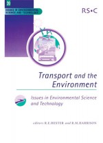 Transport and the Environment - Ronald E. Hester, Royal Society of Chemistry, Roy M. Harrison, David Lee, Richard Derwent, Henrik Gudmundsson