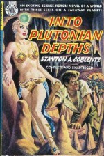 Into Plutonian Depths - Stanton A. Coblentz