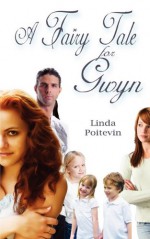 A Fairy Tale For Gwyn - Linda Poitevin