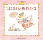 The Queen of France - Tim Wadham, Kady MacDonald Denton