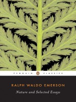 Nature and Selected Essays - Ralph Waldo Emerson, Larzer Ziff