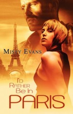 I'd Rather be in Paris - Misty Evans