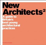 New Architects 2: A Guide to Britain's Best Young Architectural Practices - Merrell Publishers, Architecture's Foundation