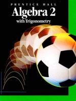 Algebra 2 With Trigonometry - Jan Fair, Sadie Bragg, Bettye C. Hall, Robert Kalin, Mon Fabricant, Mary Kat Corbitt, Jerome D. Hayden