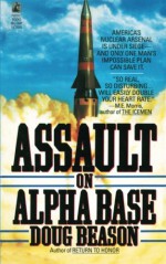 Assault on Alpha Base - Doug Beason