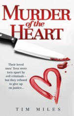 Murder of the Heart - Tim Miles