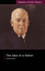 The Idea of a Nation - Arthur Clery, Patrick Maume