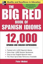 The Big Red Book of Spanish Idioms: 12,000 Spanish and English Expressions - Peter Weibel