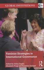 Feminist Strategies in International Governance - Gulay Caglar, Elisabeth Prugl, Susanne Zwingel