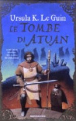 Le tombe di Atuan - Ursula K. Le Guin, Maria Bastanzetti