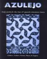 Azulejo: Study Guide for the AP Spanish Literature Course (Spanish and English Edition) - Maria Colbert, Abby Kanter, Marisol Maura, Marian Sugano, Ana Colbert