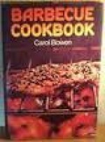 Barbecue Cookbook - Carol Bowen