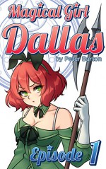 Magical Girl Dallas: Episode 1 - Peter Barton