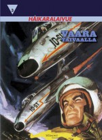 Vaara taivaalla (Haikaralaivue, #3) - Jean-Michel Charlier, Albert Uderzo, Anssi Rauhala